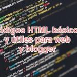Ve ⭐ CÓDIGOS HTML básicos y útiles para sitios WEB o BLOGGER ✅, además, te daremos una LISTA EXTENSA ⭐ de códigos para decorar tu web.