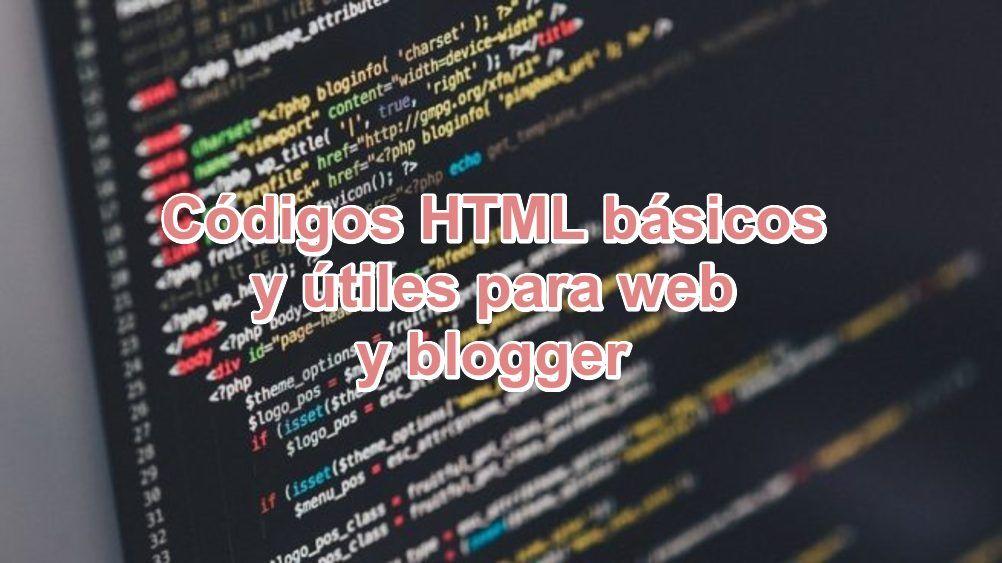 Ve ⭐ CÓDIGOS HTML básicos y útiles para sitios WEB o BLOGGER ✅, además, te daremos una LISTA EXTENSA ⭐ de códigos para decorar tu web.