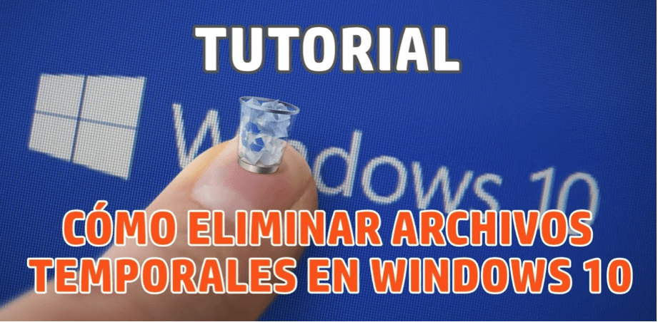 Delete temporary files in Windows 10? ⭐ We explain HERE STEP BY STEP, so that your computer is FREE OF GARBAGE and is FASTER. ✅ ENTER!