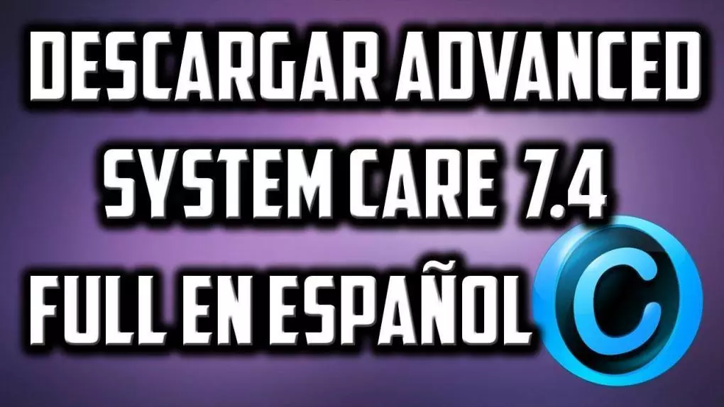 Descargar e instalar Advanced System Care FULL en Español.