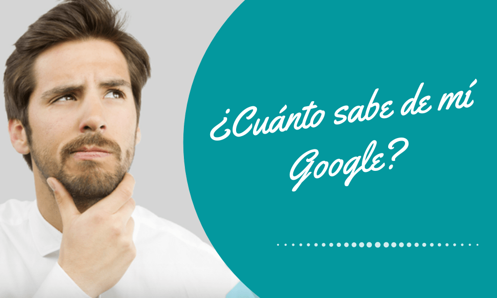 ¿Quieres saber cuánto sabe de Ti el Gigante Google? ✅ ENTRA AQUÍ para poder ver todo lo que Google sabe de ti, con incluso evidencia.