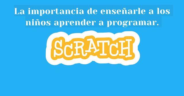 La importancia de que los niños aprendan a programar.