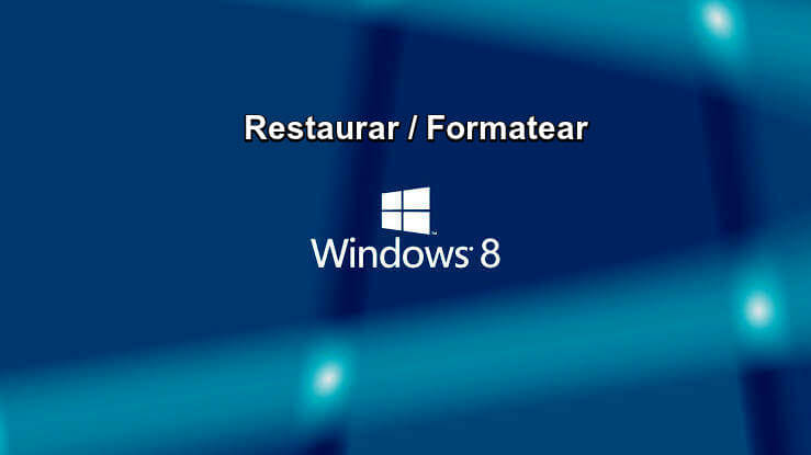 Aprende cómo ⭐ RESTAURAR o FORMATEAR una PC de fábrica con Windows 8 y 8.1 ✅ tanto desde arranque, BIOS y SIN CD ⭐ paso a paso.