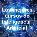 ¿Buscas un curso de Inteligencia Artificial (IA ⭐) o Machine Learning? ✅ ENTRA AQUÍ para conocer los MEJORES CURSOS desde CERO.